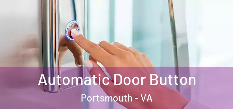Automatic Door Button Portsmouth - VA