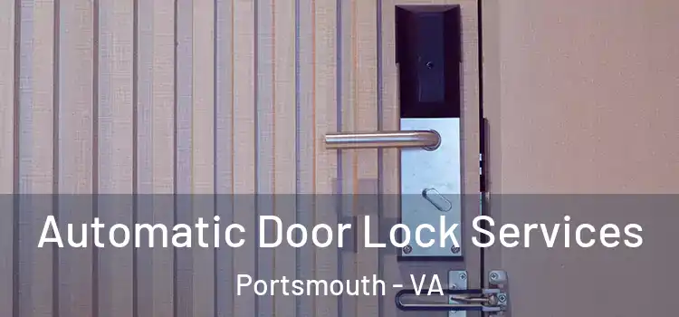Automatic Door Lock Services Portsmouth - VA