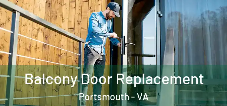  Balcony Door Replacement Portsmouth - VA