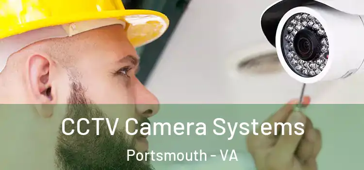 CCTV Camera Systems Portsmouth - VA