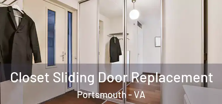  Closet Sliding Door Replacement Portsmouth - VA