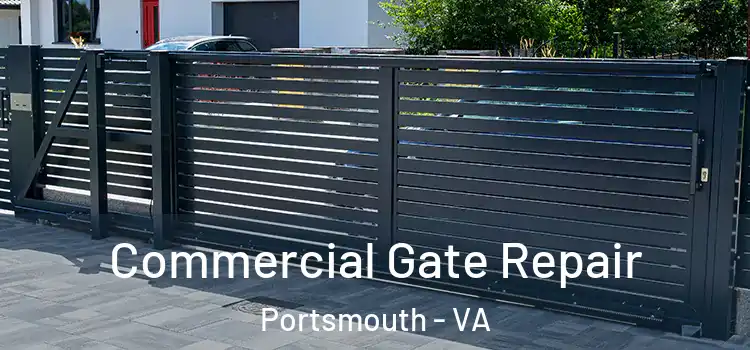  Commercial Gate Repair Portsmouth - VA
