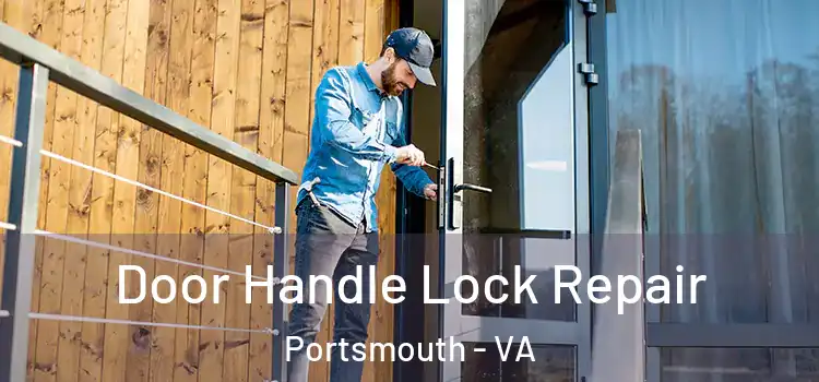 Door Handle Lock Repair Portsmouth - VA