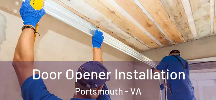  Door Opener Installation Portsmouth - VA