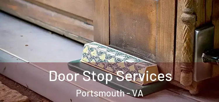  Door Stop Services Portsmouth - VA