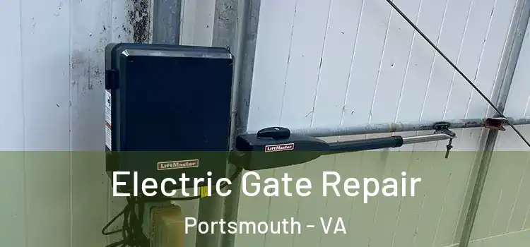 Electric Gate Repair Portsmouth - VA