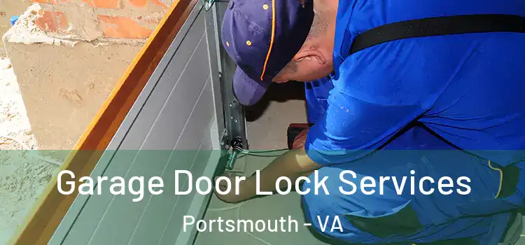 Garage Door Lock Services Portsmouth - VA