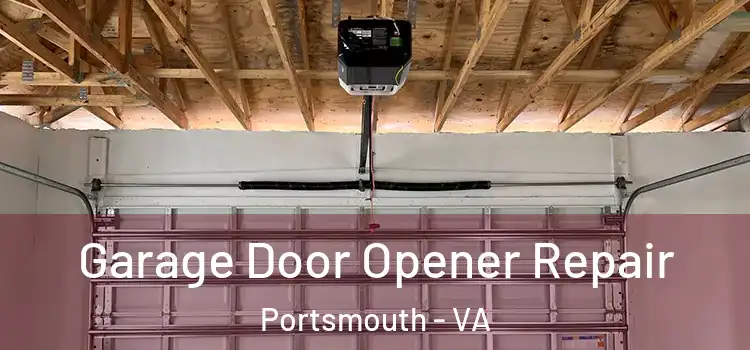  Garage Door Opener Repair Portsmouth - VA