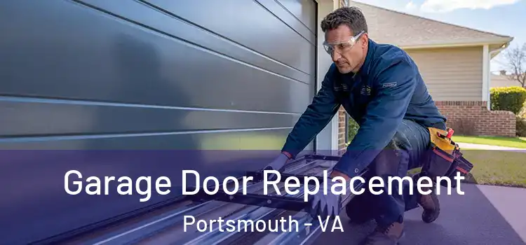  Garage Door Replacement Portsmouth - VA