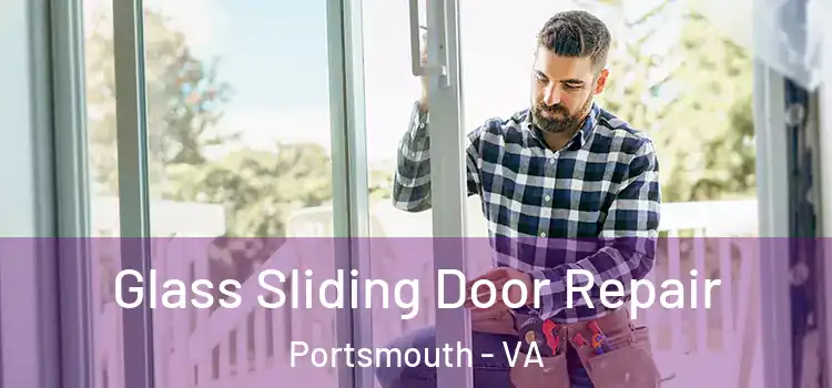  Glass Sliding Door Repair Portsmouth - VA