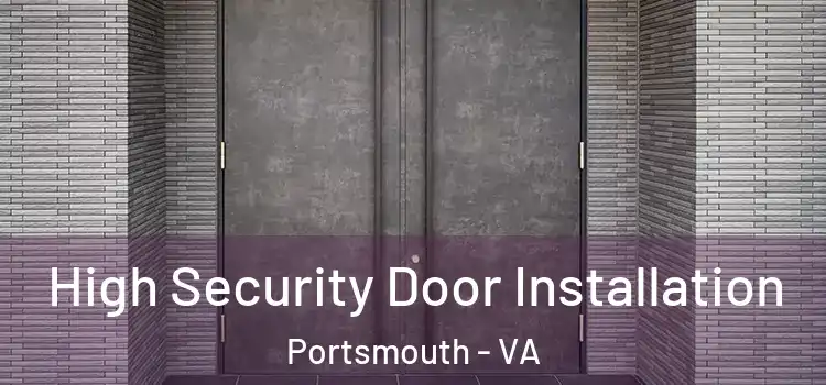  High Security Door Installation Portsmouth - VA