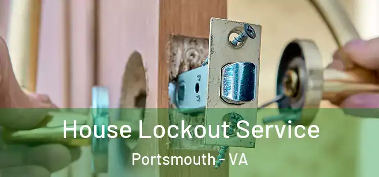  House Lockout Service Portsmouth - VA