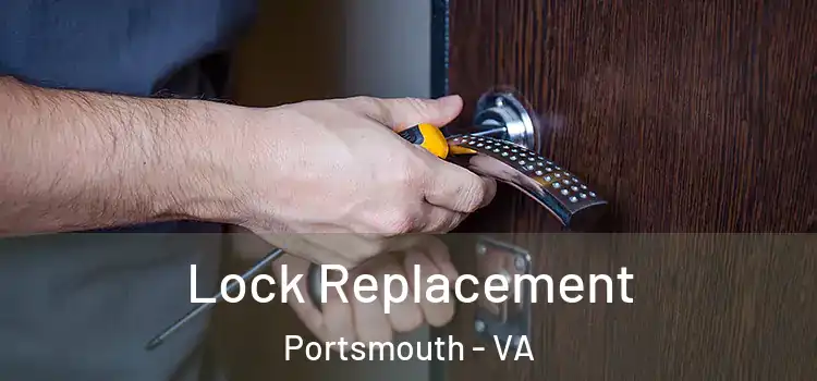 Lock Replacement Portsmouth - VA