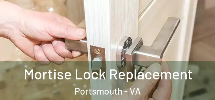 Mortise Lock Replacement Portsmouth - VA