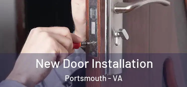 New Door Installation Portsmouth - VA