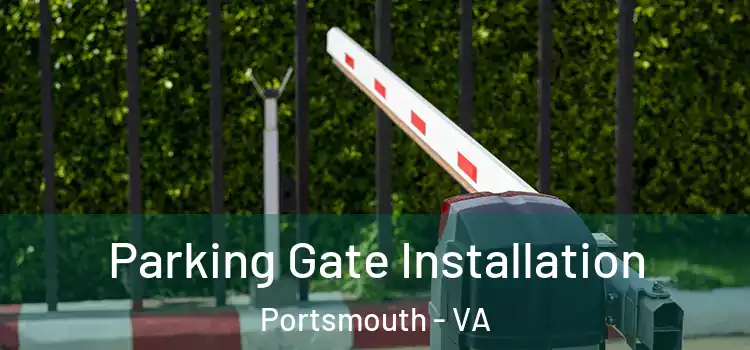 Parking Gate Installation Portsmouth - VA