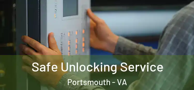 Safe Unlocking Service Portsmouth - VA