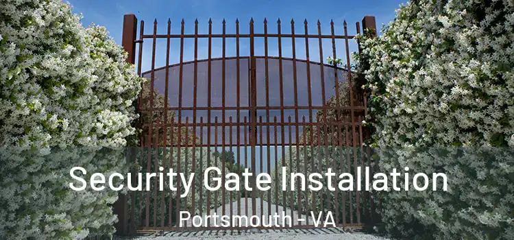 Security Gate Installation Portsmouth - VA
