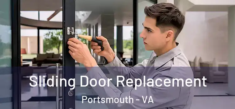  Sliding Door Replacement Portsmouth - VA