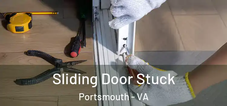 Sliding Door Stuck Portsmouth - VA