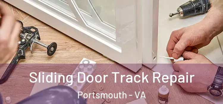  Sliding Door Track Repair Portsmouth - VA