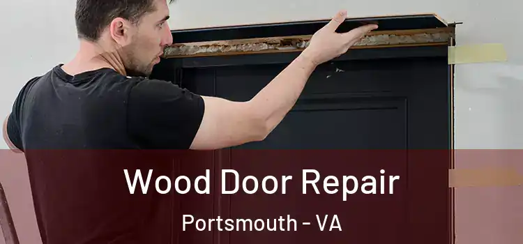  Wood Door Repair Portsmouth - VA